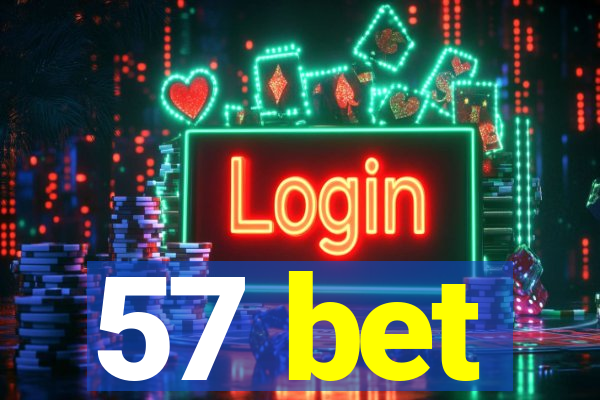 57 bet